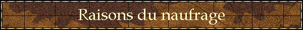 Raisons du naufrage